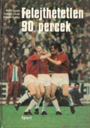 Rejt�-Luk�cs-Szepesi - Felejthetetlen 90 percek