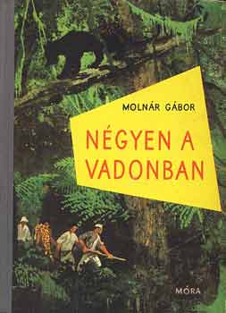 Molnár Gábor - Négyen a vadonban