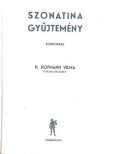 H.Hoffmann Vilma /�ssze�ll./ - Szonatina-gy�jtem�ny zongor�ra