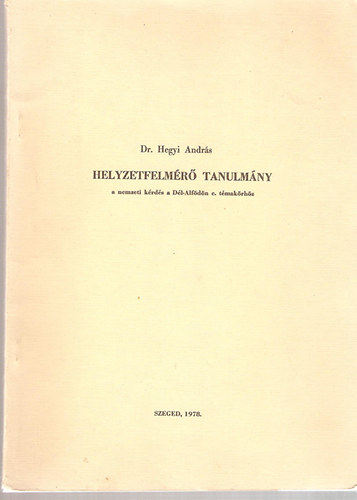 Dr. Hegyi Andr�s - Helyzetfelm�r� tanulm�ny