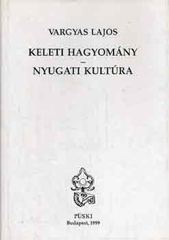 Vargyas Lajos - Keleti hagyomny-nyugati kultra