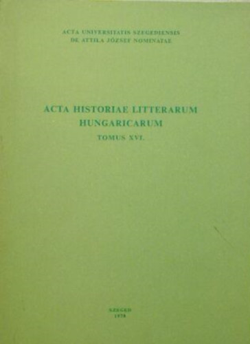 Csuk�s Istv�n (szerk.) - Acta historiae litterarum hungaricarum -  tomus XVI