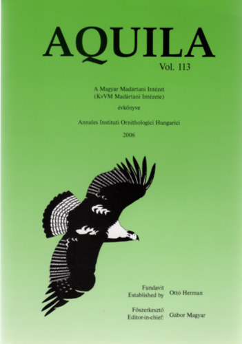 Magyar Gbor (fszerk.) - Aquila - A Magyar Madrtani Intzet vknyve 2006 (Vol. 113.)