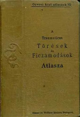 dr. Helferich H., dr. Kuzmik P�l - A traumaticus t�r�sek �s ficzamod�sok atlasza 1898