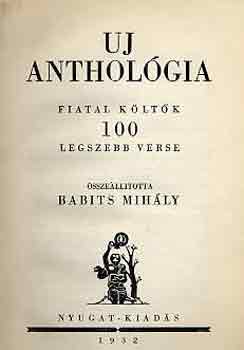 Babits Mih�ly - Uj anthol�gia (fiatal k�lt�k 100 legszebb verse)