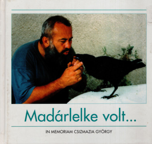 "Madrlelke volt..." (In memoriam Csizmazia Gyrgy)