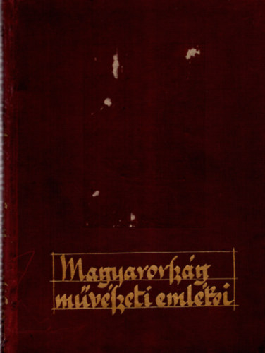 Divald Korn�l (szerk.) - Magyarorsz�g m�v�szeti eml�kei