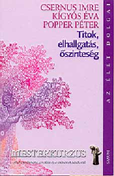 Dr. Csernus Imre, Kgys va, Popper Pter - Titok, elhallgats, szintesg