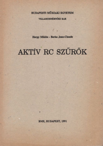 Herpy Miklós, Berka Jean-Claude - Aktív RC szűrők - Budapesti Műszaki Egyetem Villamosmérnöki Kar 1991