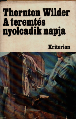 Thornton Wilder - A teremtés nyolcadik napja (The Eighth Day)