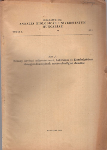 Kiss Istv�n - N�h�ny n�v�nyi mikroszervezet, bakt�rium �s klorobakt�rium t�megprodukci�j�nak meteorobiol�giai elemz�se - K�l�nlenyomat
