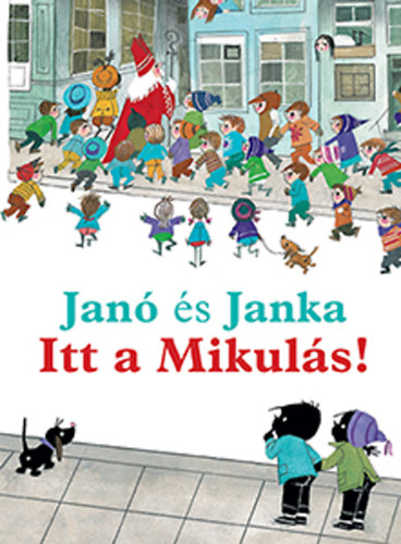 Annie M. G. Schmidt, Fiep Westendorp - Janó és Janka - Itt a Mikulás!