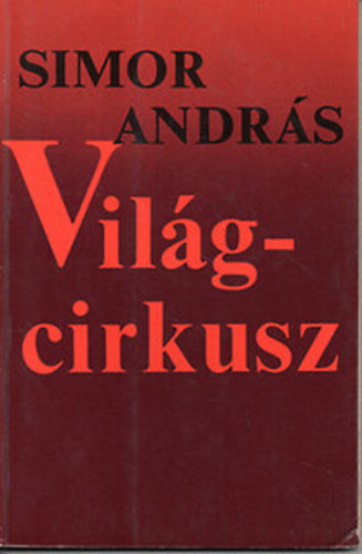 Simor András - Világcirkusz (Simor András)