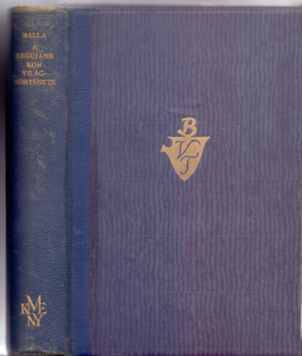 Balla Antal - A legújabb kor világtörténete (Harmadik bővített kiadás - Kiemelhető, kihajtható térképmelléklettel)