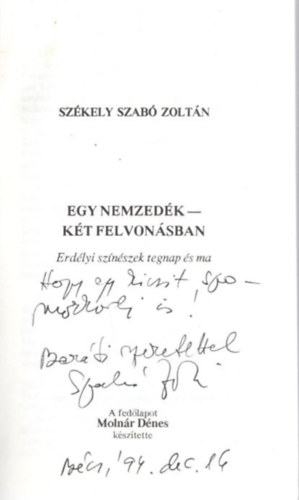 Sz�kely Szab� Zolt�n - Egy nemzed�k - k�t felvon�sban - Erd�lyi sz�n�szek tegnap �s ma - dedik�lt