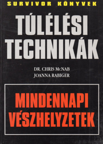 McNab, Chris s Rabiger, Joanna - Tllsi technikk - mindennapi vszhelyzetek