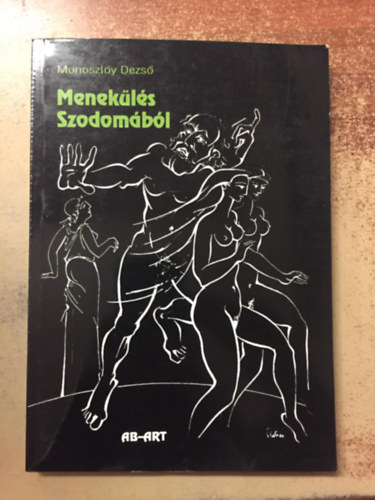 Monoszly Dezs - Menekls Szodombl