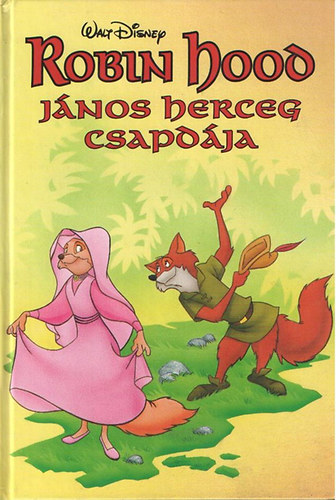 Walt Disney - Robin Hood: János herceg csapdája