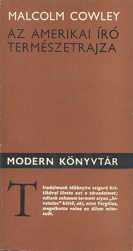 Malcolm Cowley - Az amerikai író természetrajza (Irodalmi tanulmányok)- Modern könyvtár
