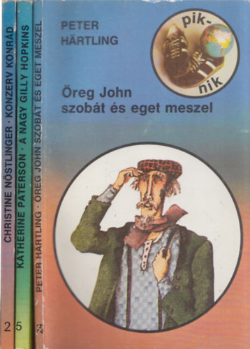 3db Piknik k�nyv - Peter Hartling: �reg John szob�t �s eget meszel + Katherine Paterson: A Nagy Gilly Hopkins + Christine N�stlinger: Konzerv Konr�d