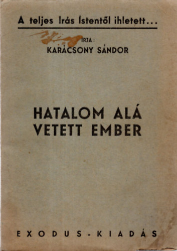 Kar�csony S�ndor - Hatalom al� vetett ember