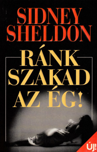 Sidney Sheldon - Ránk szakad az ég!