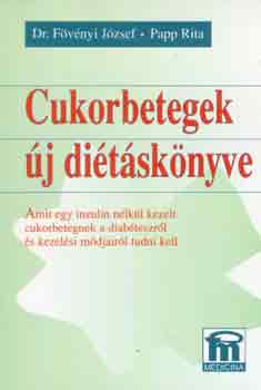 Dr. F�v�nyi-Papp R. - Cukorbetegek �j di�t�sk�nyve