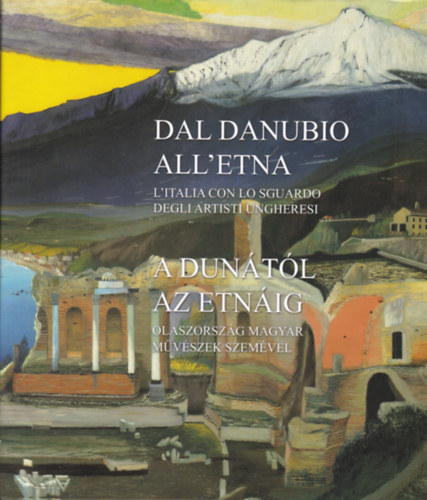 Balzs Kata, Csillag Eszter, Hessky Orsolya - Dal Danubio All'Etna / A Duntl az Etnig