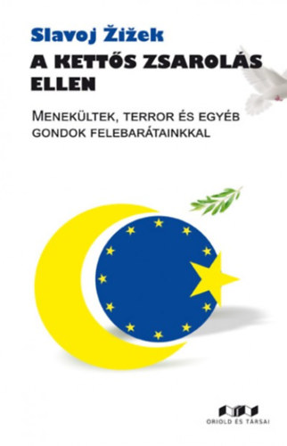 Slavoj Žižek - A kettős zsarolás ellen