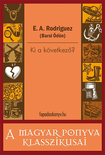 E. A. Rodriguez (Barsi dn) - Ki a kvetkez?