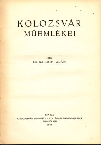Dr. Balogh Jolán - Kolozsvár műemlékei
