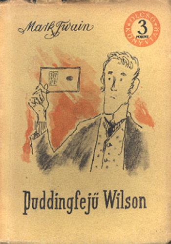 Mark Twain - Puddingfejű Wilson
