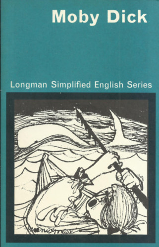 Herman Melville, illustrated by A.S.M Ronaldson - Moby Dick  -  Longman Simplified English Series