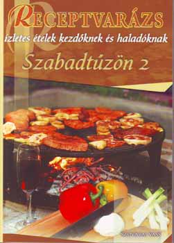 Horvth Ildik; Szab Sndorn - Szabadtzn 2 - Receptvarzs