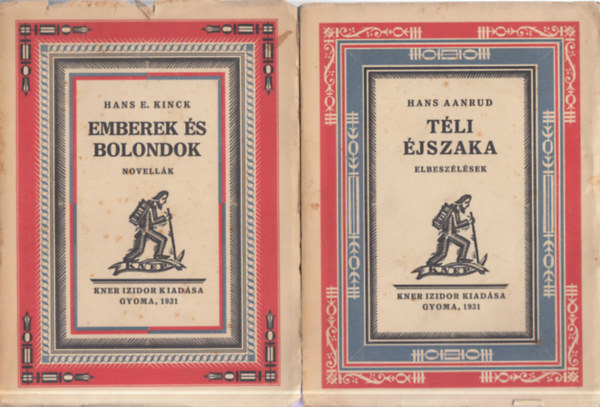 Hans E. Kinck, Hans Aanrud - 2 db. skandin�v reg�ny (Emberek �s bolondok + T�li �jszaka)