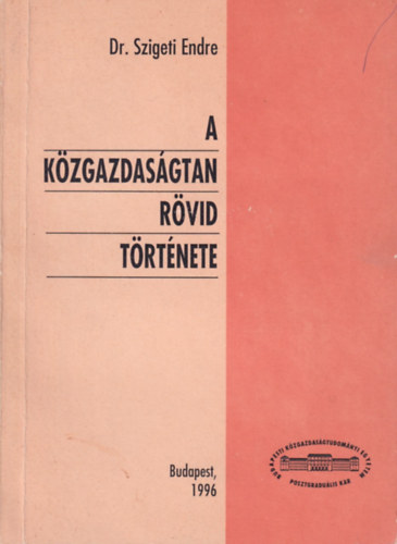 Dr. Szigeti Endre - A K�zgazdas�gtan R�vid T�rt�nete