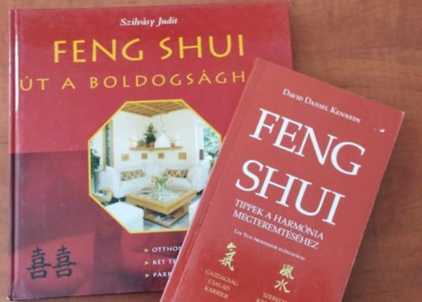 David Kennedy, Szilvsy Judit - 2db Feng Shui knyv: Feng Shui-t a boldogsghoz+ Feng Shui ,tippek a harma megteremtshez