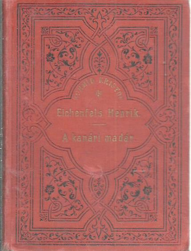 Suj�nszky Antal  (szerkeszt�) - Schmid Krist�f ifjus�gi iratai IV. k�tet: Eichenfels Henrik - A kan�ri mad�r