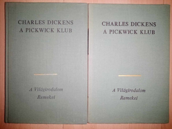 Charles Dickens, Ottlik Gza (szerk.), Vrady Szabolcs (szerk.), Szerz: Harsnyi Zsolt Csath Klmn Kosztolnyi Dezs Hevesi Sndor Zilahy Lajos Mra Ferenc S. Bokor Malvin - A Pickwick Klub 1-2. (The Pickwick Papers) - Hevesi Sndor fordtsban