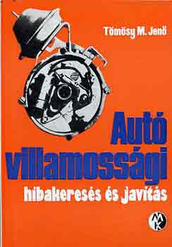 Tömösy M. Jenő - Autóvillamossági hibakeresés és javítás