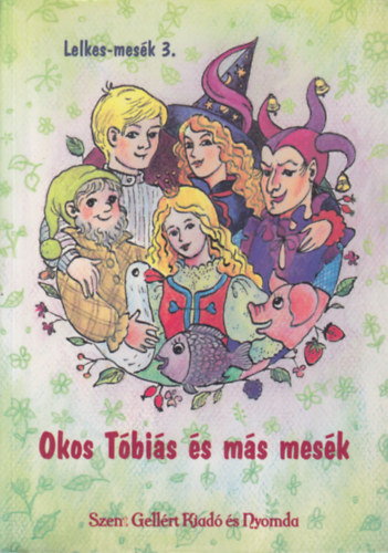 Lelkes Mikls - Lelkes-mesk 3. - Okos Tbis s ms mesk