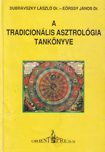 Dr. Dubravszky Lszl, Dr. Erssy Jnos - A tradicionlis asztrolgia tanknyve