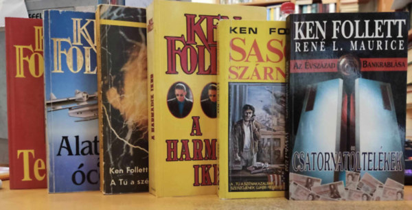 Ken (Ren L. Maurice) Follett - 6 db Ken Follett: A harmadik iker; A T a sznakazalban; Alattunk az cen; Csatornatltelkek; Sasok szrnyn; Tehern