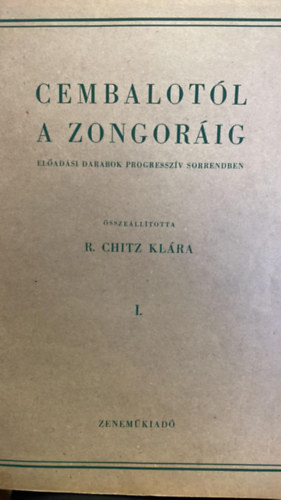 R. Chitz Kl�ra - Cembalot�l a zongor�ig - El�ad�si darabok progressz�v sorrendben