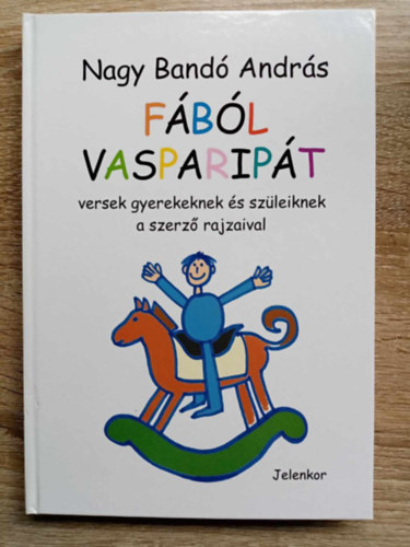 Nagy Band Andrs, Nagy Band Andrs (ill.), Csords Gbor (szerk.) - Fbl vaspaript - Versek gyerekeknek s szleiknek a szerz rajzaival
