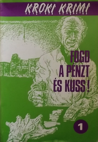 Fogd a pnzt s kuss! (Kroki Krimi 1988/1)