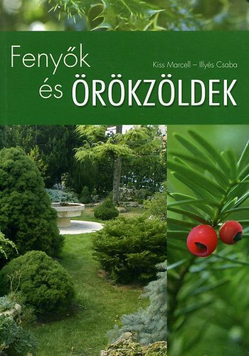 Nagy Árpád-Balázs Erzsébet-Szabó Péter-Hajdu Zsuzsanna-Illyés Csaba-Dede Géza, Kiss Marcell-Illyés Csaba - Kerti virágok+Fenyők és örökzöldek 2db