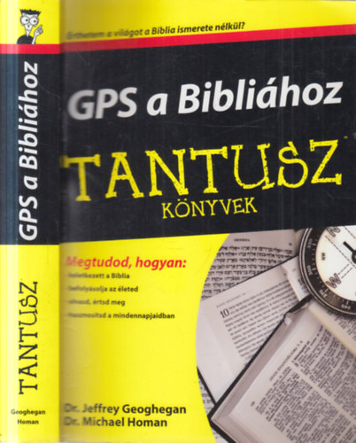Jeffrey Geoghegan & Michael Homan - GPS a Bibliához (Tantusz könyvek)