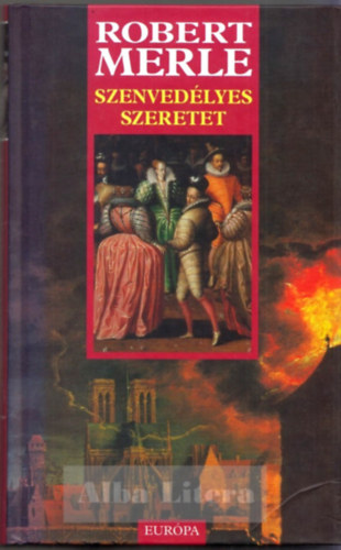 Robert Merle - Szenved�lyes szeretet
