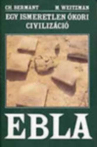Bermant, Ch.-Weitzman, M. - Egy ismeretlen kori civilizci: Ebla